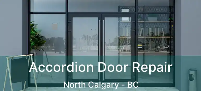 Accordion Door Repair North Calgary - BC