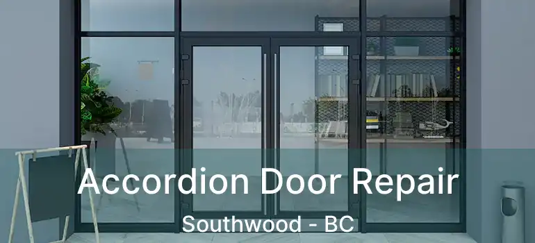 Accordion Door Repair Southwood - BC