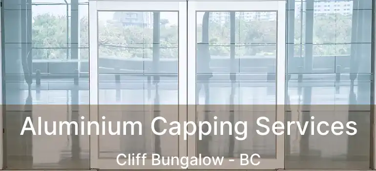 Aluminium Capping Services Cliff Bungalow - BC
