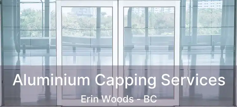 Aluminium Capping Services Erin Woods - BC