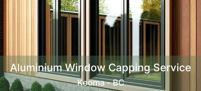 Aluminium Window Capping Service Keoma - BC