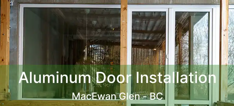 Aluminum Door Installation MacEwan Glen - BC