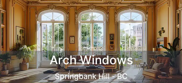 Arch Windows Springbank Hill - BC