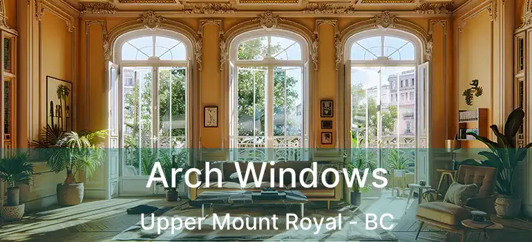 Arch Windows Upper Mount Royal - BC