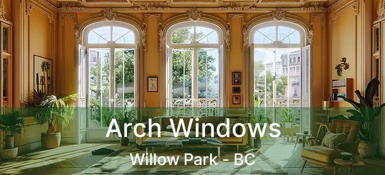 Arch Windows Willow Park - BC