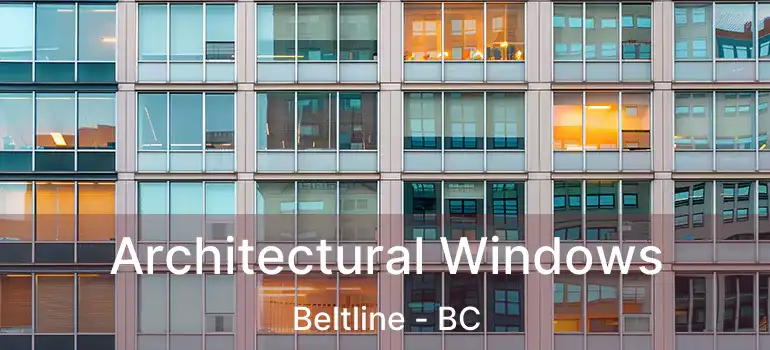 Architectural Windows Beltline - BC