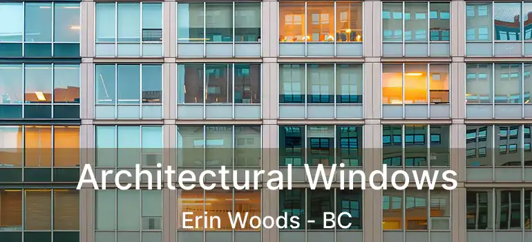 Architectural Windows Erin Woods - BC