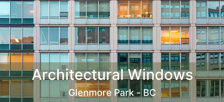 Architectural Windows Glenmore Park - BC