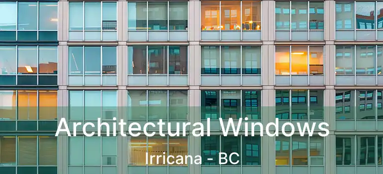 Architectural Windows Irricana - BC