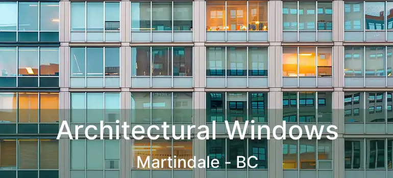 Architectural Windows Martindale - BC