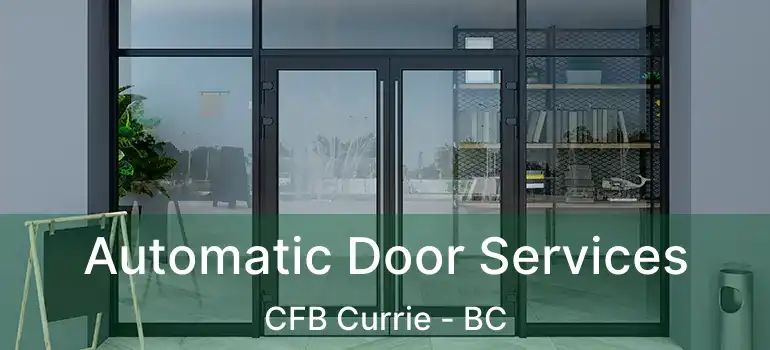 Automatic Door Services CFB Currie - BC