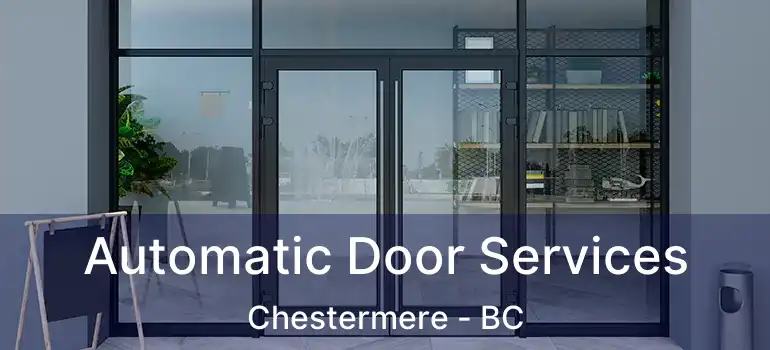 Automatic Door Services Chestermere - BC