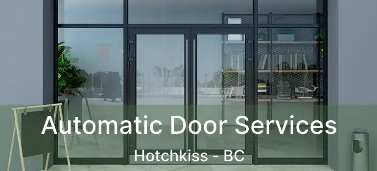Automatic Door Services Hotchkiss - BC