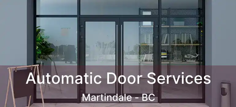 Automatic Door Services Martindale - BC