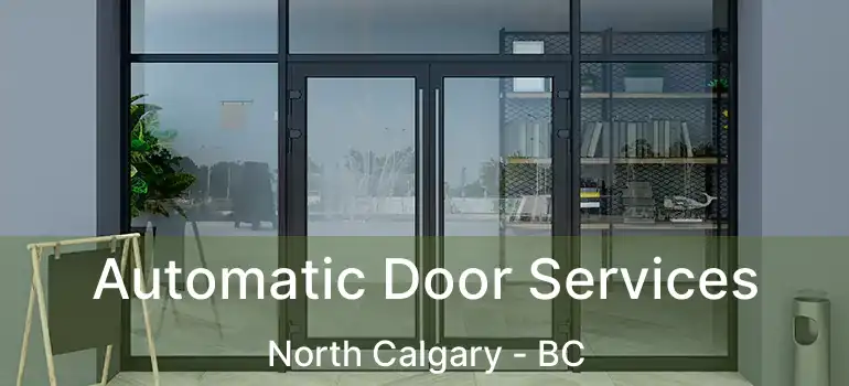 Automatic Door Services North Calgary - BC