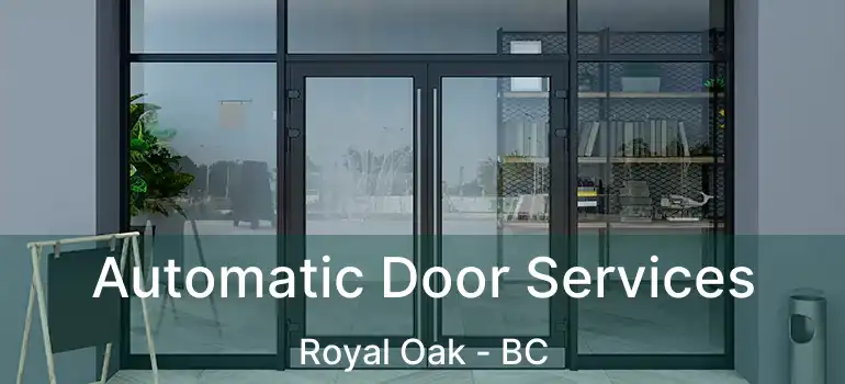 Automatic Door Services Royal Oak - BC