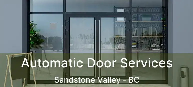 Automatic Door Services Sandstone Valley - BC