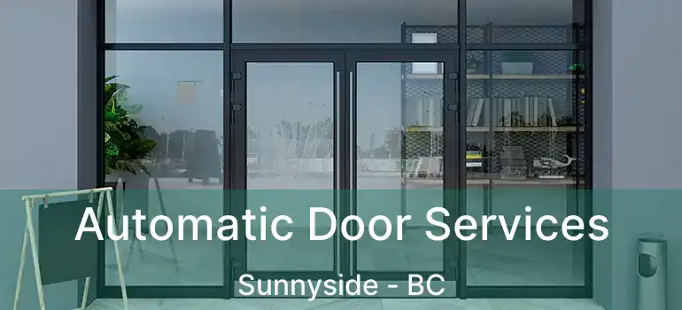 Automatic Door Services Sunnyside - BC
