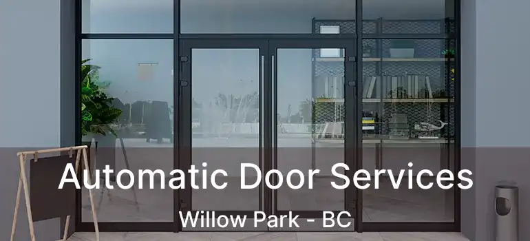 Automatic Door Services Willow Park - BC