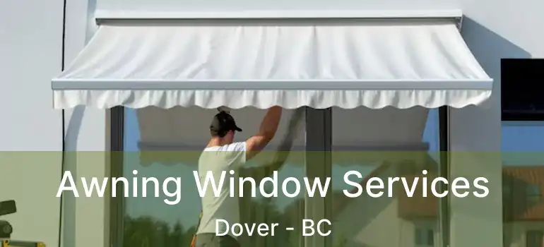 Awning Window Services Dover - BC