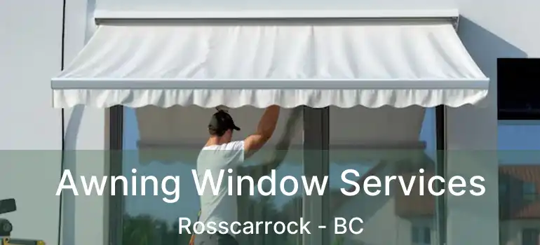 Awning Window Services Rosscarrock - BC