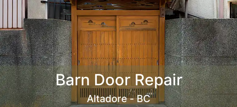 Barn Door Repair Altadore - BC