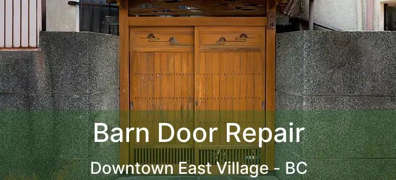 Barn Door Repair Downtown East Village - BC