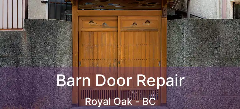 Barn Door Repair Royal Oak - BC