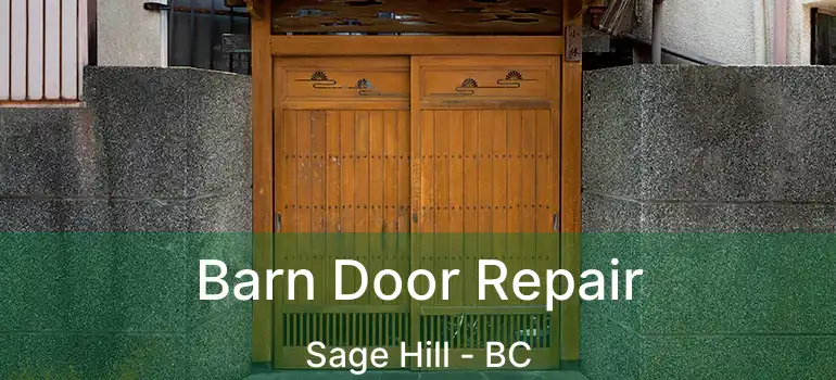 Barn Door Repair Sage Hill - BC