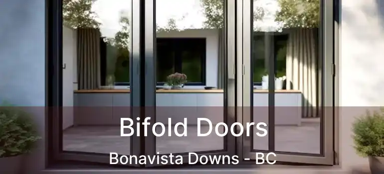 Bifold Doors Bonavista Downs - BC