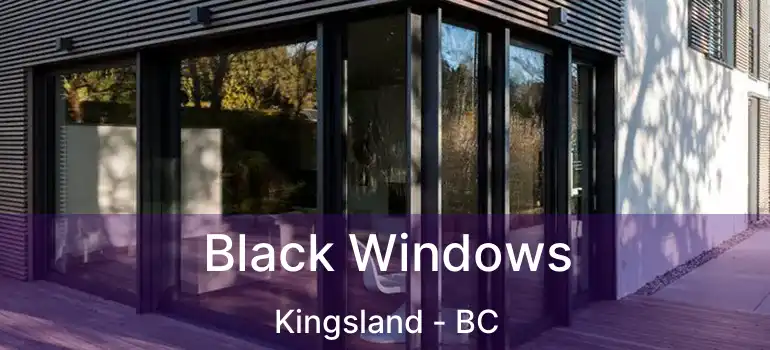Black Windows Kingsland - BC