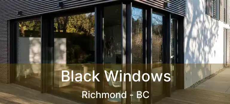 Black Windows Richmond - BC
