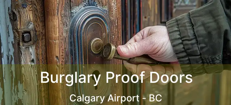 Burglary Proof Doors Calgary Airport - BC