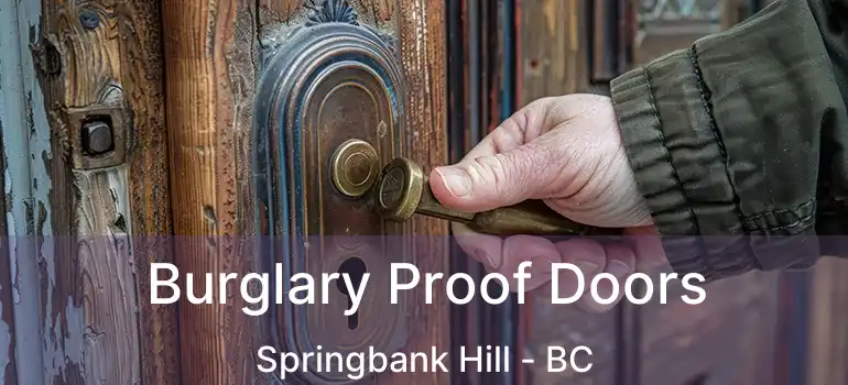 Burglary Proof Doors Springbank Hill - BC