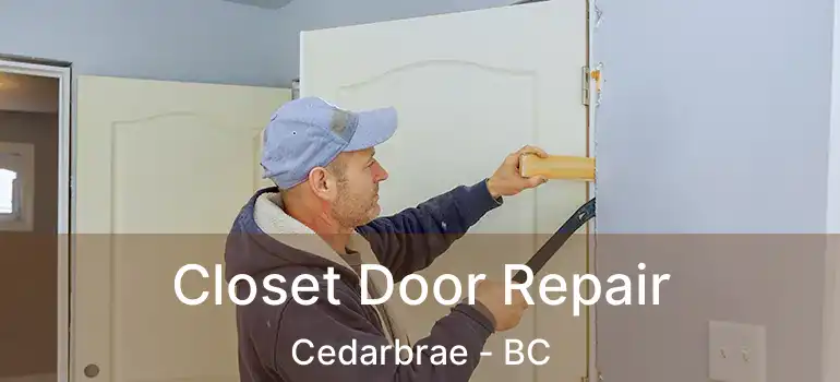 Closet Door Repair Cedarbrae - BC
