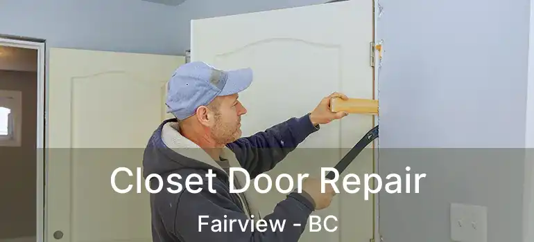 Closet Door Repair Fairview - BC