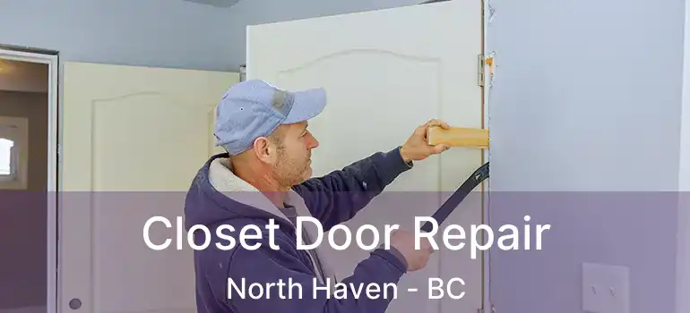 Closet Door Repair North Haven - BC