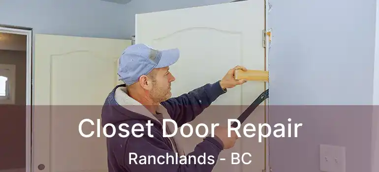 Closet Door Repair Ranchlands - BC