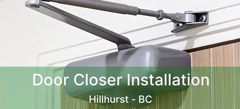 Door Closer Installation Hillhurst - BC