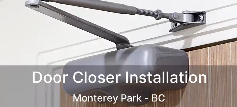Door Closer Installation Monterey Park - BC