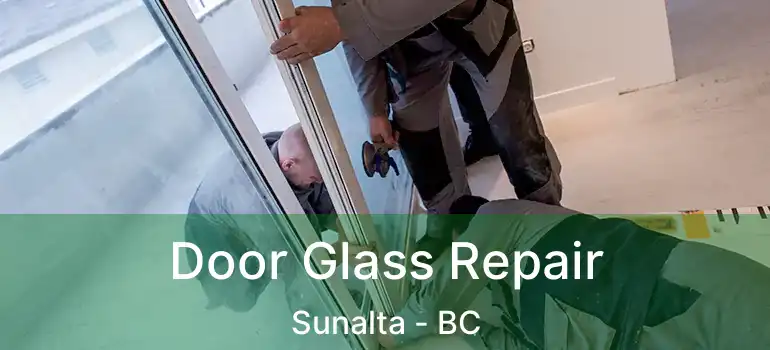 Door Glass Repair Sunalta - BC