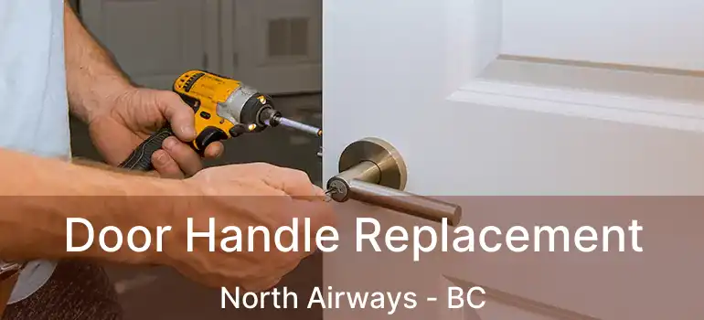 Door Handle Replacement North Airways - BC