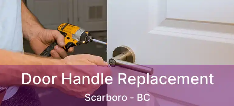 Door Handle Replacement Scarboro - BC