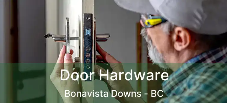 Door Hardware Bonavista Downs - BC