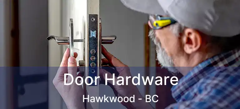 Door Hardware Hawkwood - BC