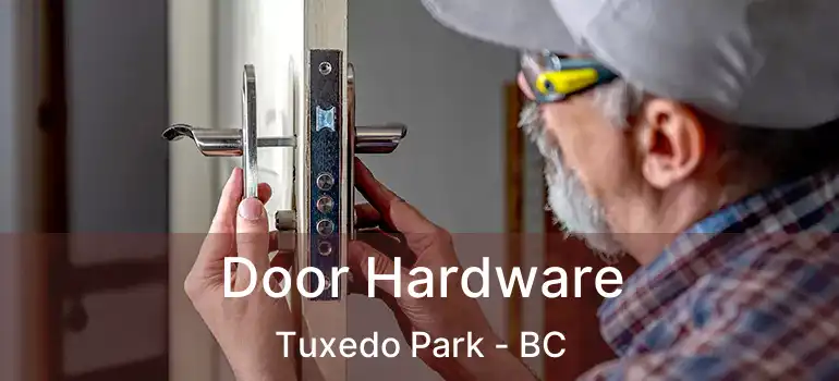 Door Hardware Tuxedo Park - BC