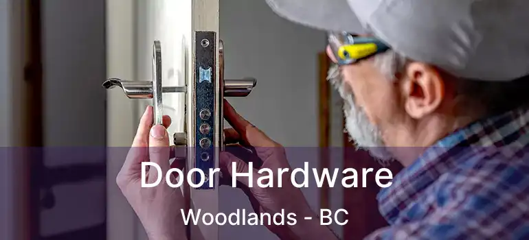 Door Hardware Woodlands - BC