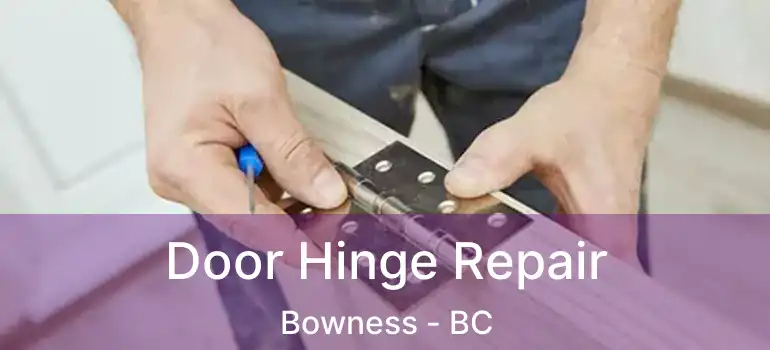 Door Hinge Repair Bowness - BC