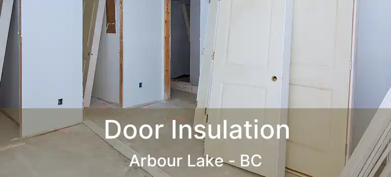 Door Insulation Arbour Lake - BC