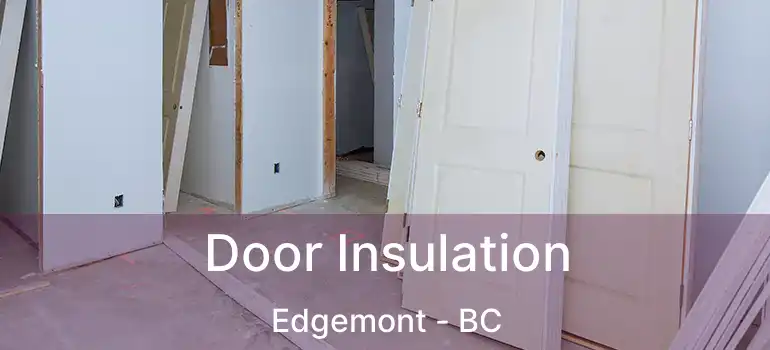 Door Insulation Edgemont - BC